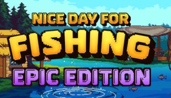 Nice Day for Fishing Epic Edition / EU
