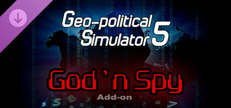Geo-Political Simulator 5 - God'n Spy Add-on