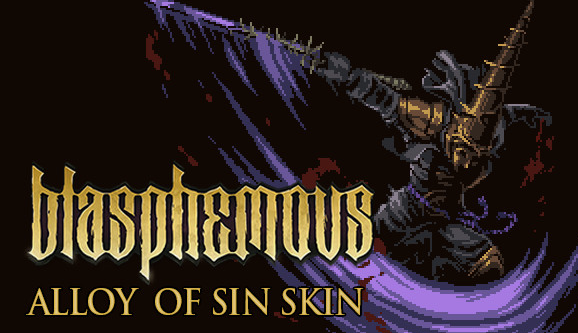 Blasphemous - 'Alloy of Sin' Character Skin / EU