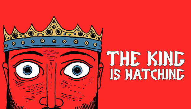 The King is Watching